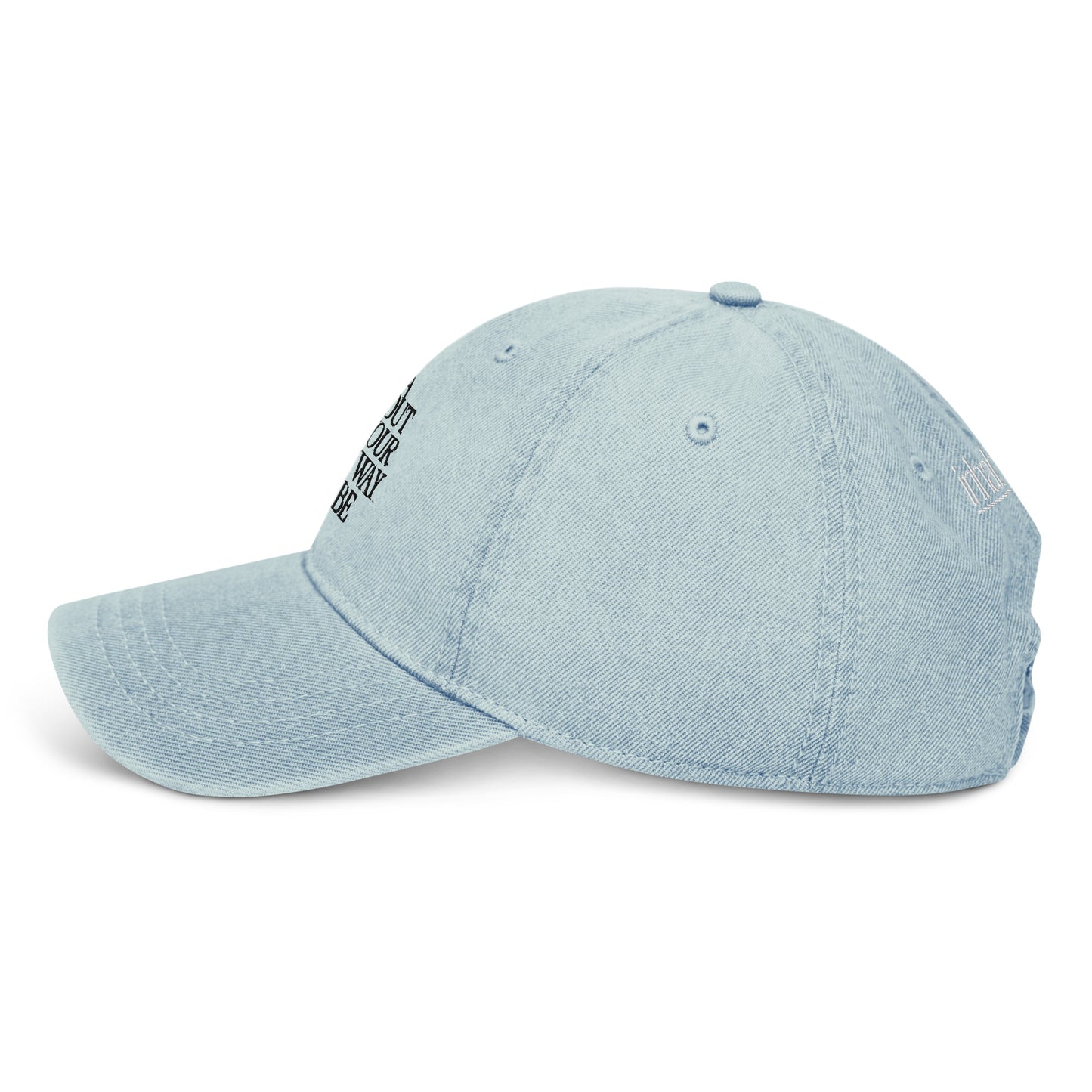 Get Out of Your Own Way - Denim Dad Hat