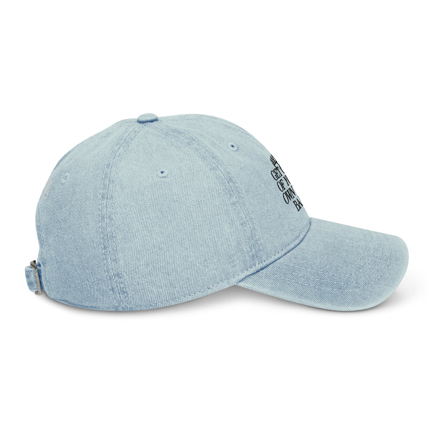 Get Out of Your Own Way - Denim Dad Hat