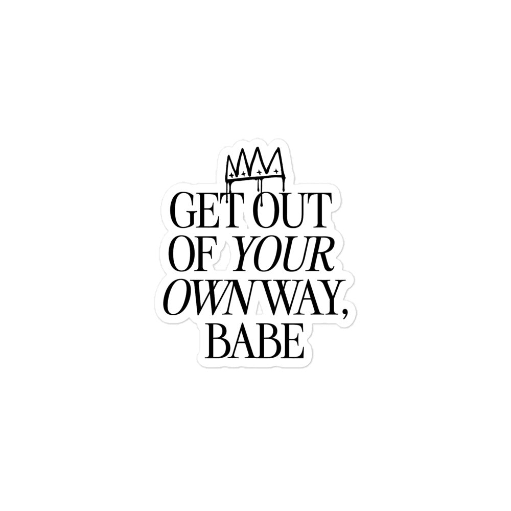 Get Out Of Your Own Way Sticker [Black]