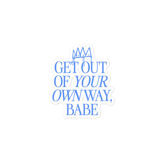 Get Out Of Your Own Way Sticker [Electric Ocean]