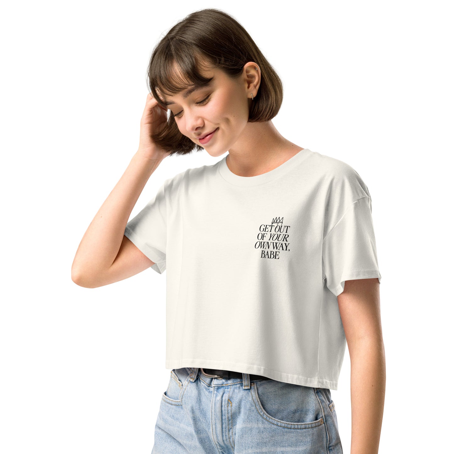 Get Out Of Your Own Way - Crop Tee